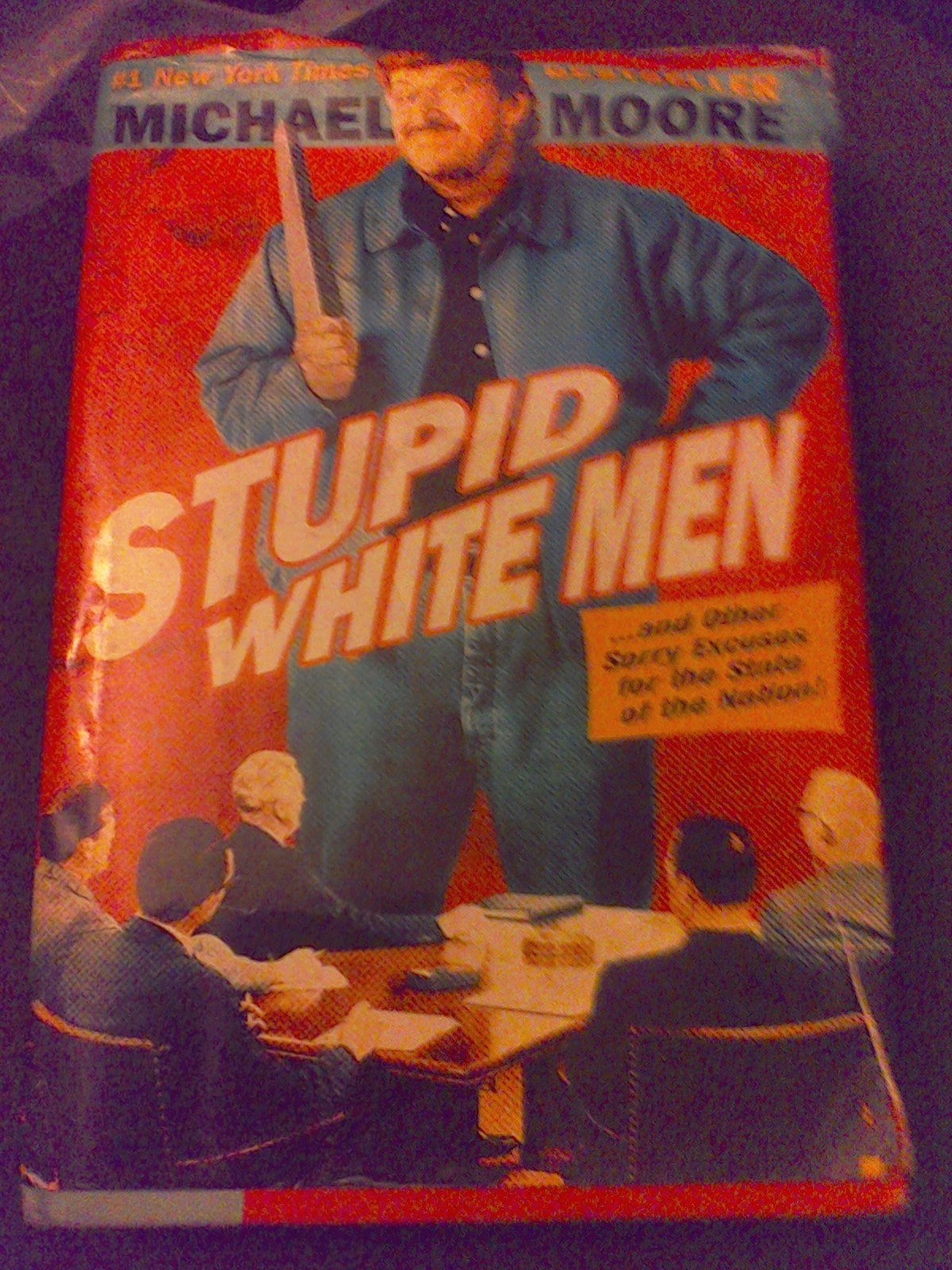 Stupid White Men ...And Other Sorry Excuses for the State of the Nation!