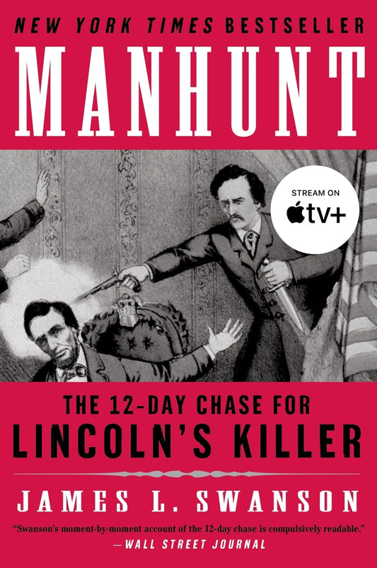 Manhunt: The 12-Day Chase for Lincoln's Killer: An Edgar Award Winner (P.S.)