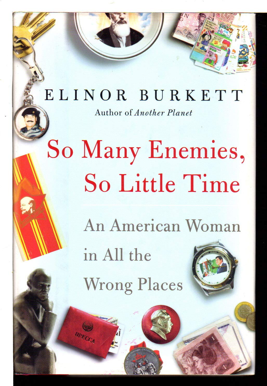 So Many Enemies, So Little Time: An American Woman in All the Wrong Places