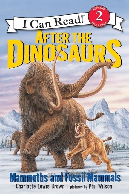 AFTER THE DINOSAURS: MAMMOTHS AN