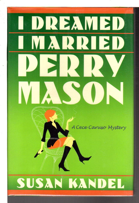 I Dreamed I Married Perry Mason: A Cece Caruso Mystery