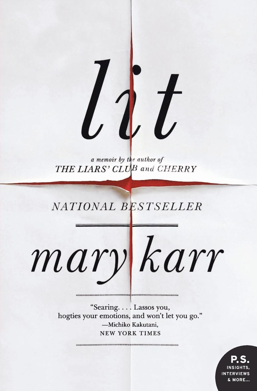 Lit: A Memoir – An Electrifying Story of Sobriety, Motherhood, and Learning to Write with Unflinching Honesty (P.S.)