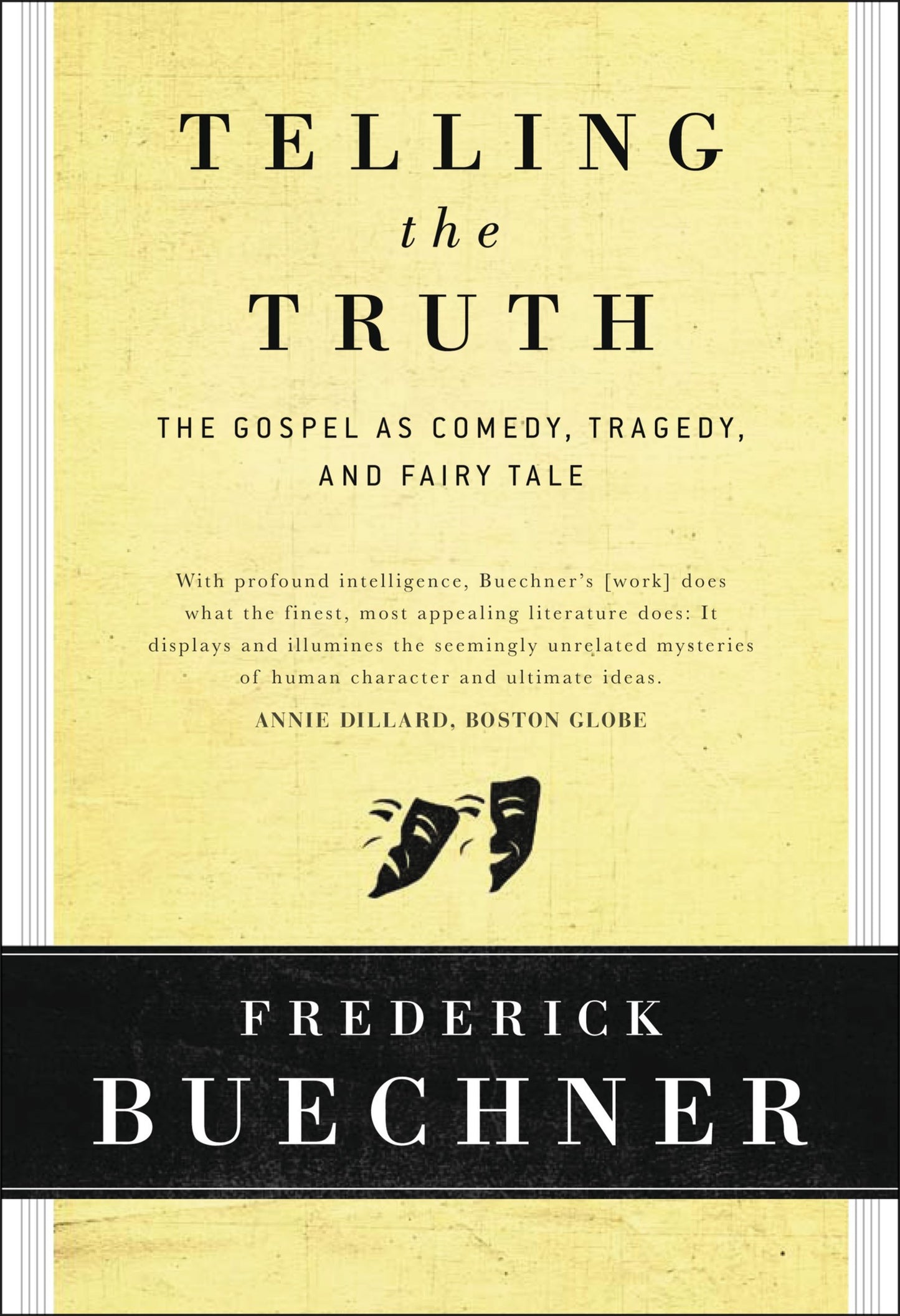 Telling the Truth: The Gospel as Tragedy, Comedy, and Fairy Tale – A Fresh Look at the Many Dimensions of God and Humanity