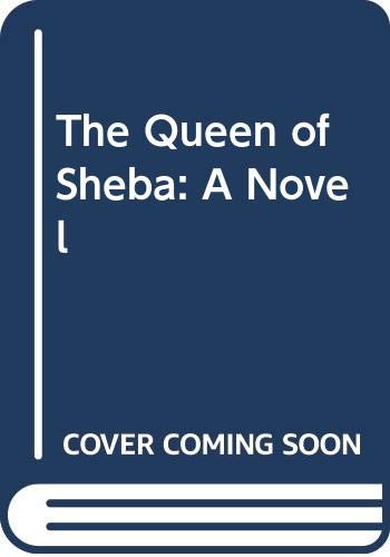 The Queen of Sheba: A Novel