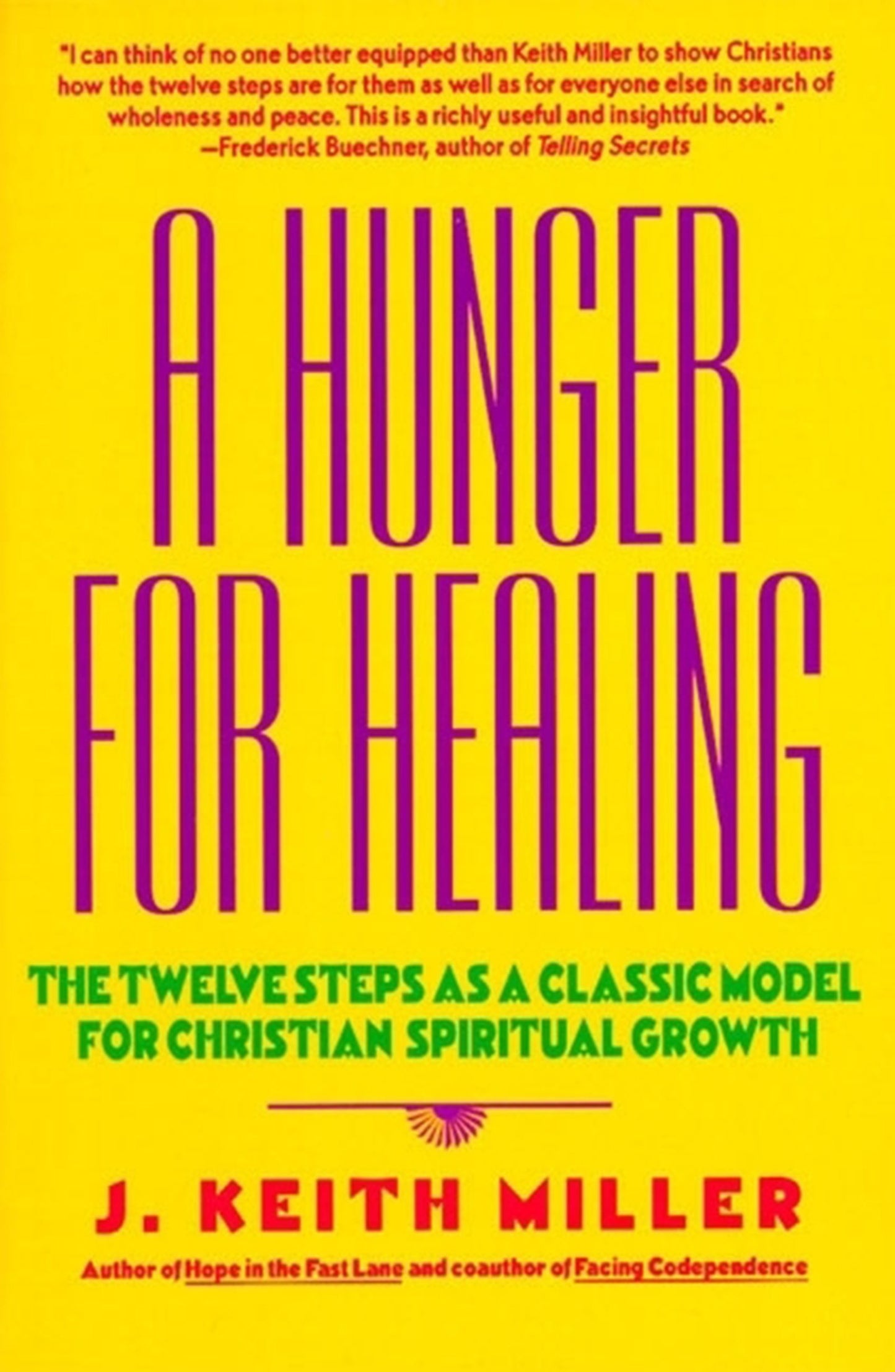 A Hunger for Healing: The Twelve Steps as a Classic Model for Christian Spiritual Growth – An Insightful Exploration for Faith Communities