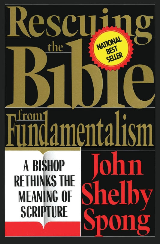 Rescuing the Bible from Fundamentalism: A Bishop Rethinks the Meaning of Scripture – A Companion for Controversial Theology with Questions, Reflections, and Summaries