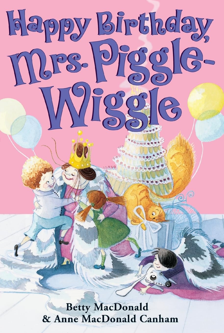 Happy Birthday, Mrs. Piggle-Wiggle: A Magical Chapter Book About Curing Bad Habits and Planning a Birthday Bash for Kids (Ages 8-12)