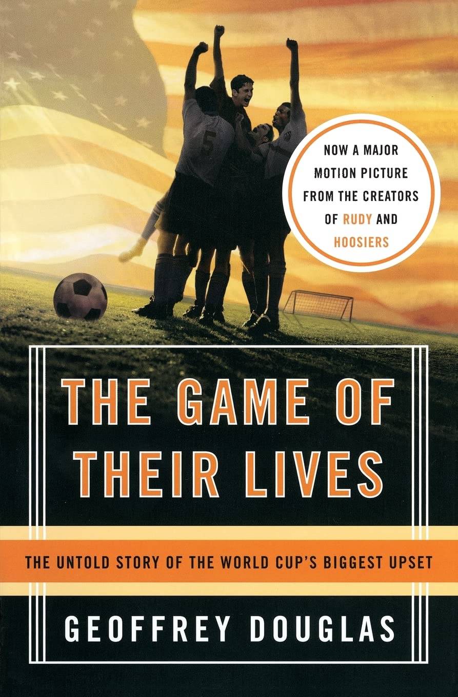 The Game of Their Lives: The Untold Story of the World Cup's Biggest Upset – America's Stunning 1950 Soccer Victory Over England