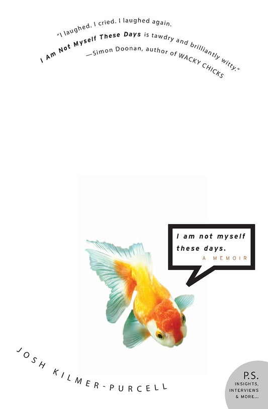 I Am Not Myself These Days: A Captivating Tale of Addiction, Transformation, and the Colorful Characters of the NYC 90's Club Culture
