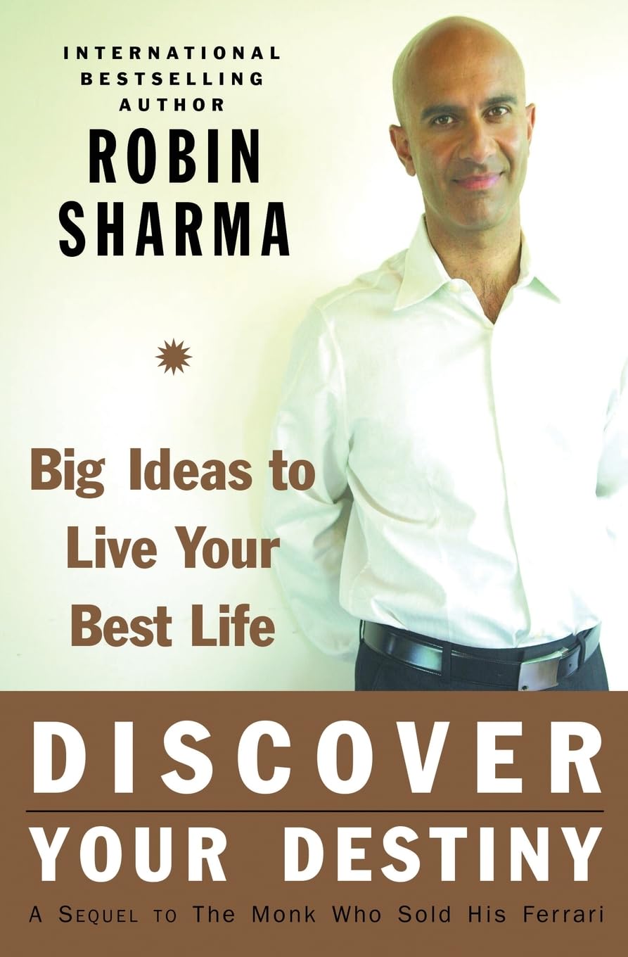 Discover Your Destiny: Big Ideas to Live Your Best Life – A Story with Seven Practical Steps and Powerful Lessons to Transform Your Future