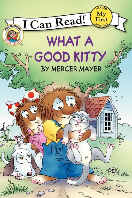 Little Critter: What a Good Kitty (Mercer Mayer's Little Critter: My First I Can Read)
