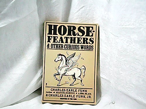 Horsefeathers and other curious words