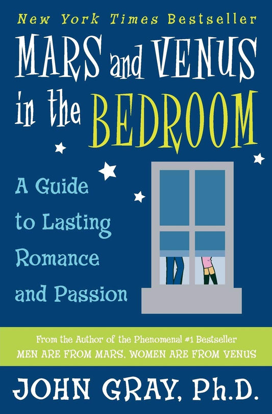 Mars and Venus in the Bedroom: A Guide to Lasting Romance and Passion