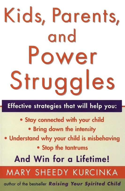 Kids, Parents, and Power Struggles: Raising Children to be More Caring and C – Transforming Discipline Through Connection