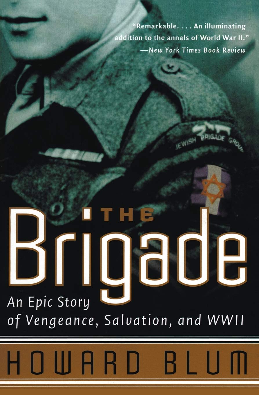 The Brigade: An Epic Story of Vengeance, Salvation, and WWII – British Jewish Volunteers Who Rescued War Orphans and Helped Create a Nation