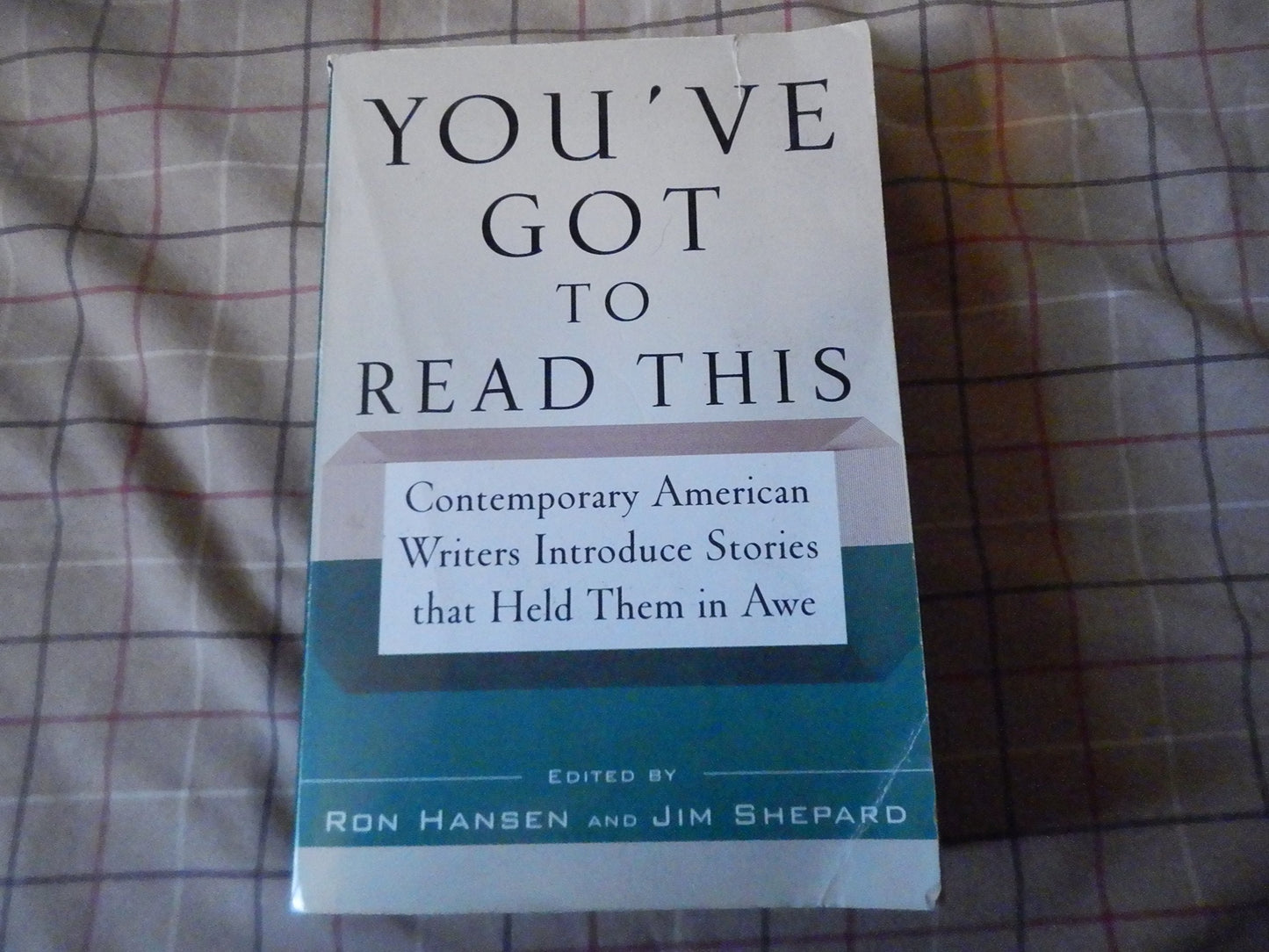 You've Got to Read This: Contemporary American Writers Introduce Stories that Held Them in Awe