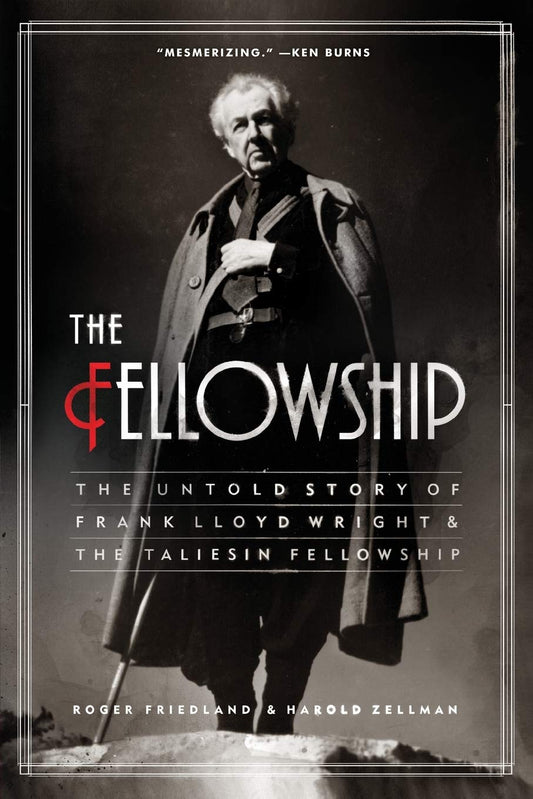 The Fellowship: The Untold Story of Frank Lloyd Wright and the Taliesin Fellowship - 651