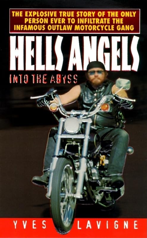 Hell's Angels: Into the Abyss – The True Story of the Only FBI Informant to Infiltrate a Deadly Organized Crime Syndicate