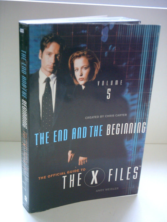 The End and the Beginning (The Official Guide to the X-Files, Vol. 5)