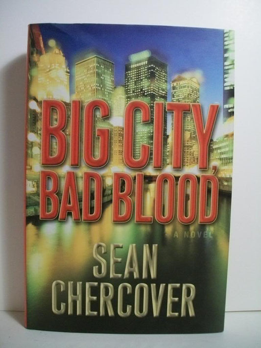 Big City, Bad Blood: A Novel