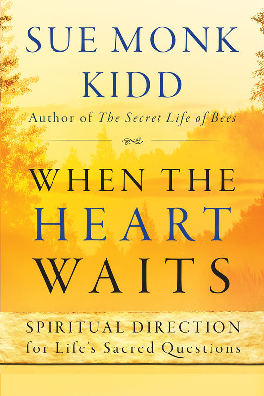 When the Heart Waits: Spiritual Direction for Life's Sacred Questions (Plus)