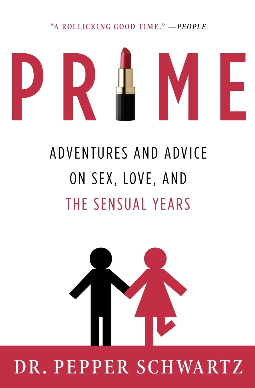 Prime: Adventures and Advice on Sex, Love, and the Sensual Years