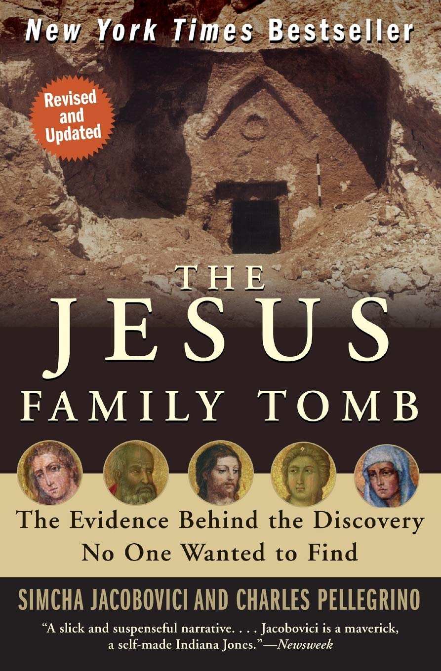 The Jesus Family Tomb: The Evidence Behind the Discovery No One Wanted to Find – A Riveting Work of Archaeology, Theology, and History
