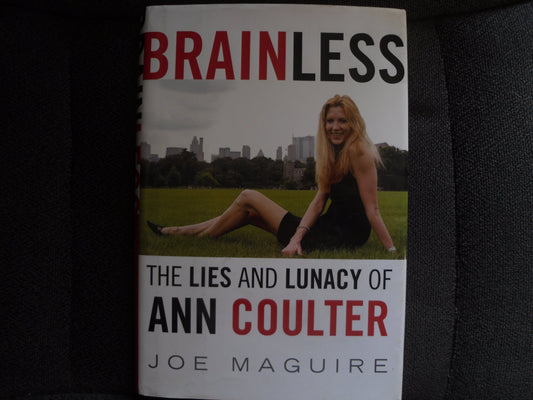 Brainless: The Lies and Lunacy of Ann Coulter