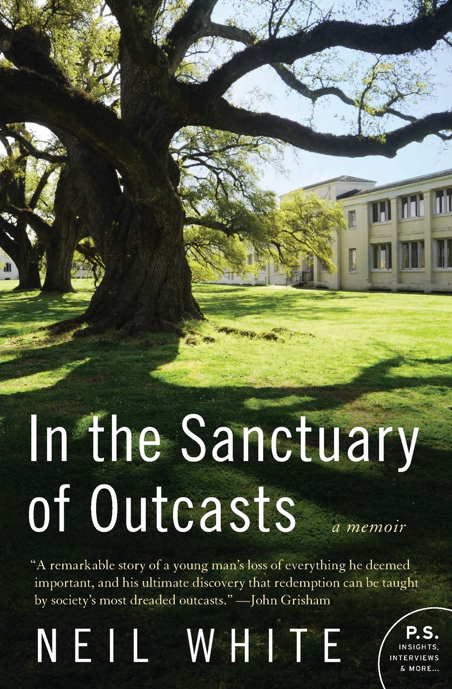 In the Sanctuary of Outcasts: A Memoir – The True Story of Redemption and Fatherhood in America's Last Leper Colony (P.S.)