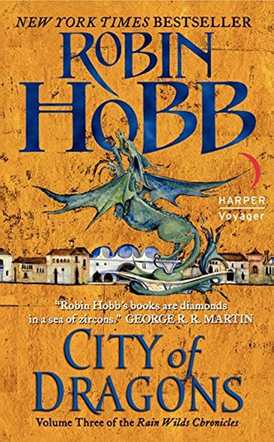City of Dragons: Volume Three of the Rain Wilds Chronicles – An Inventive Fantasy Novel of Companions Facing Insurmountable Challenges