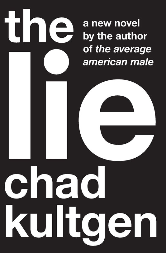 The Lie: A Novel of College Life Where Sex is Social Currency and Winner Takes All