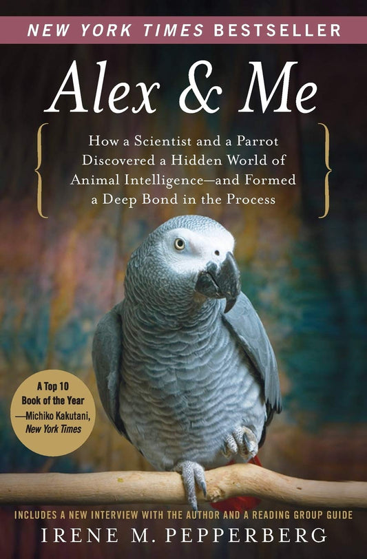 Alex & Me: How a Scientist and a Parrot Discovered a Hidden World of Animal Intelligence--and Formed a Deep Bond in the Process - 4156