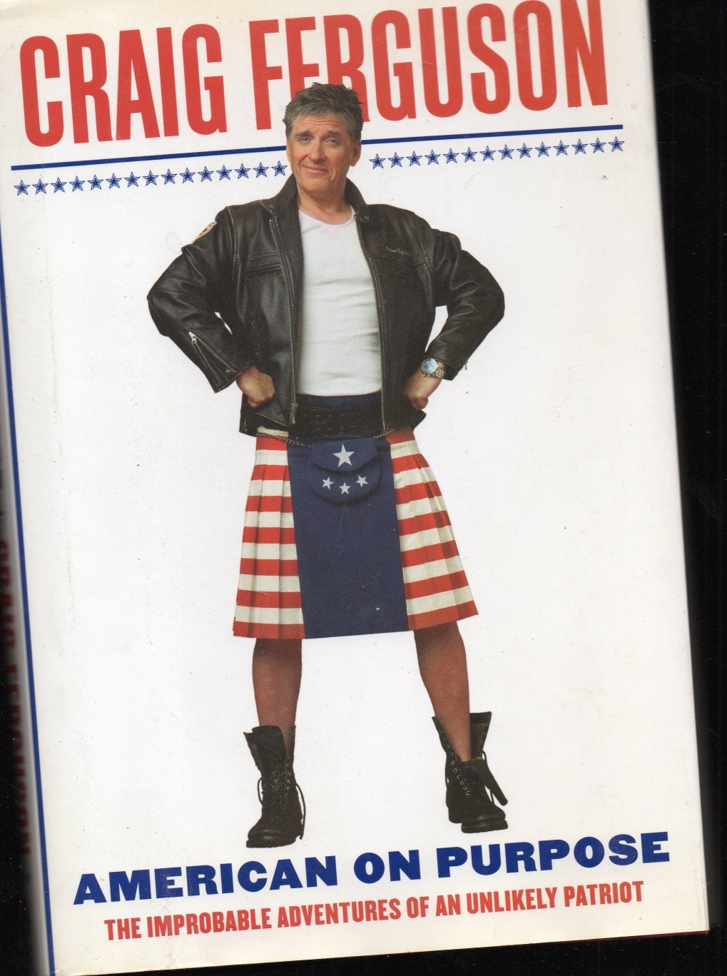 American on Purpose: The Improbable Adventures of an Unlikely Patriot