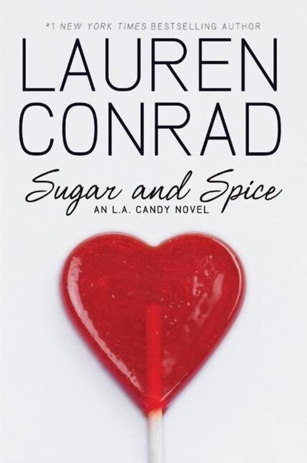 Sugar and Spice: A Young Adult Hollywood Novel About Reality TV, Fame, Betrayal, and Romance (L.A. Candy, 3)