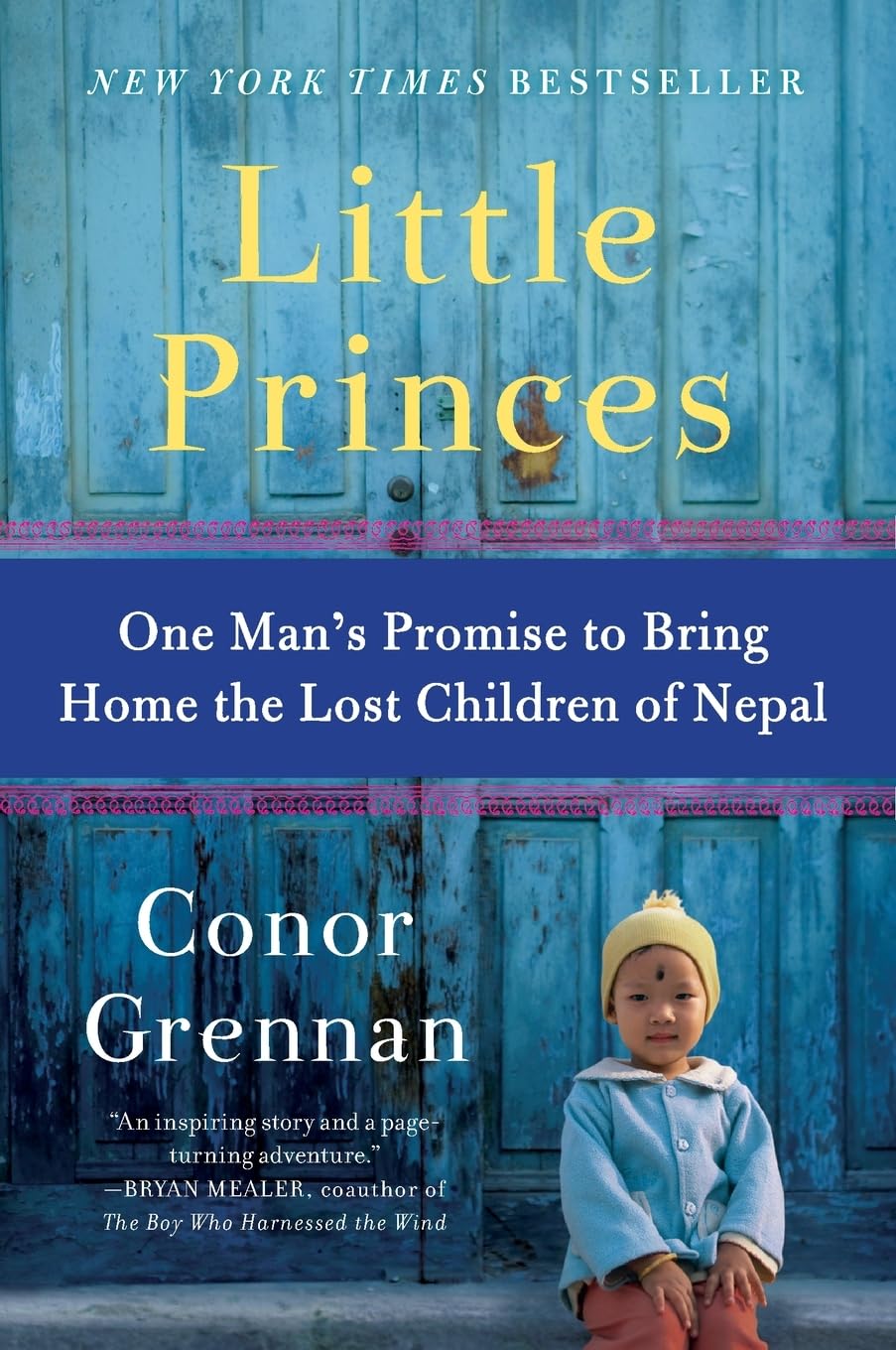 Little Princes: One Man's Promise to Bring Home the Lost Children of Nepal – A Powerful Humanitarian Memoir of Survival and Hope in a War-Torn Land