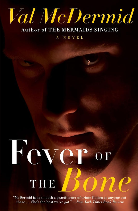 Fever of the Bone: A Chilling British Psychological Thriller – Profiler Tony Hill Hunts a Serial Killer (Tony Hill and Carol Jordan Series, 6)