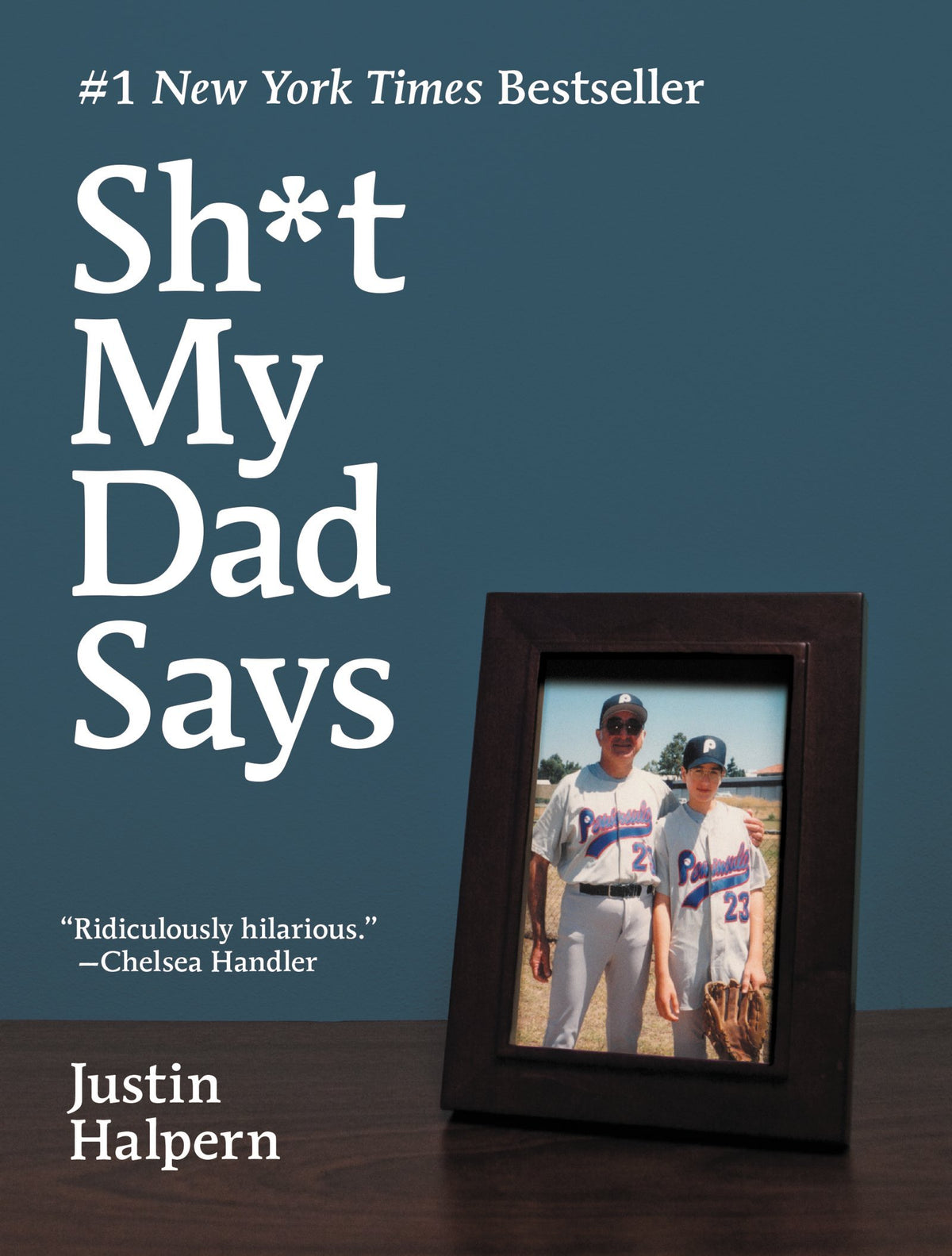 Sh*t My Dad Says: A Hilarious and Heartwarming Father-Son Memoir of Unfiltered Wisdom from the Viral Twitter Sensation