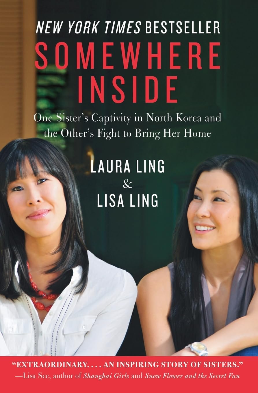 Somewhere Inside: One Sister's Captivity in North Korea and the Other's Fight to Bring Her Home