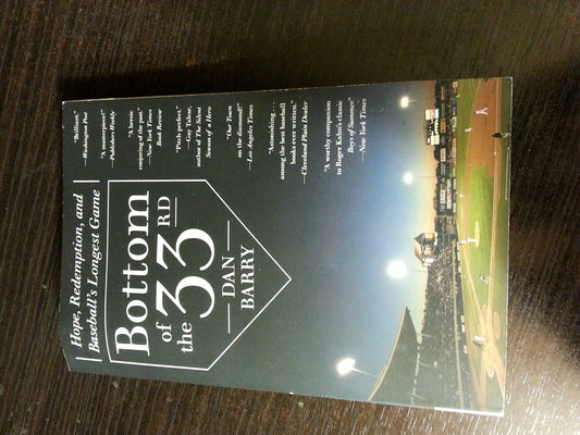 Bottom of the 33rd: Hope, Redemption, and Baseball's Longest Game