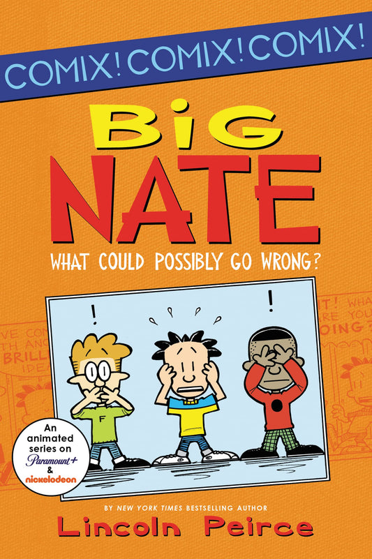 Big Nate: What Could Possibly Go Wrong?: A Nickelodeon Comic Collection with 300+ Funny Strips for Children (Ages 8-12) (Big Nate Comix, 1)