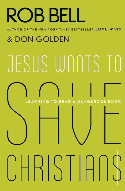 Jesus Wants to Save Christians: Learning to Read a Dangerous Book