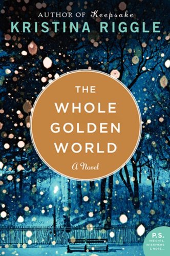 The Whole Golden World: A Novel