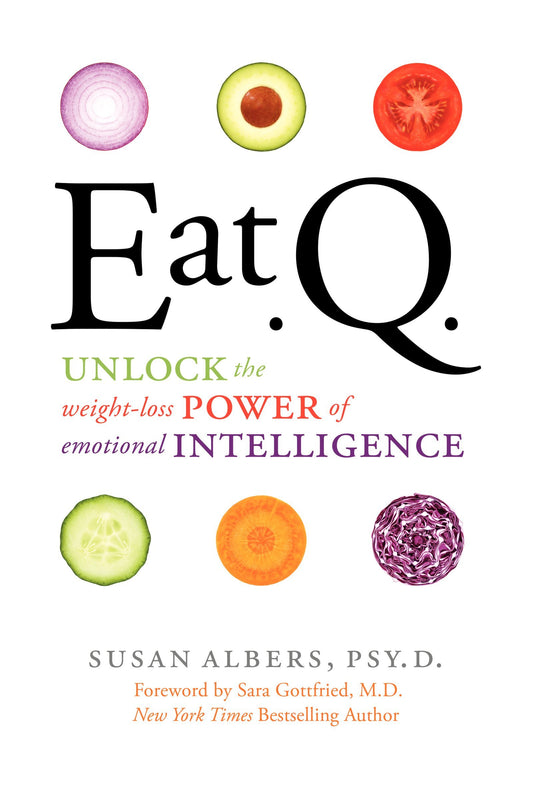 Eat Q: Unlock the Weight-Loss Power of Emotional Intelligence
