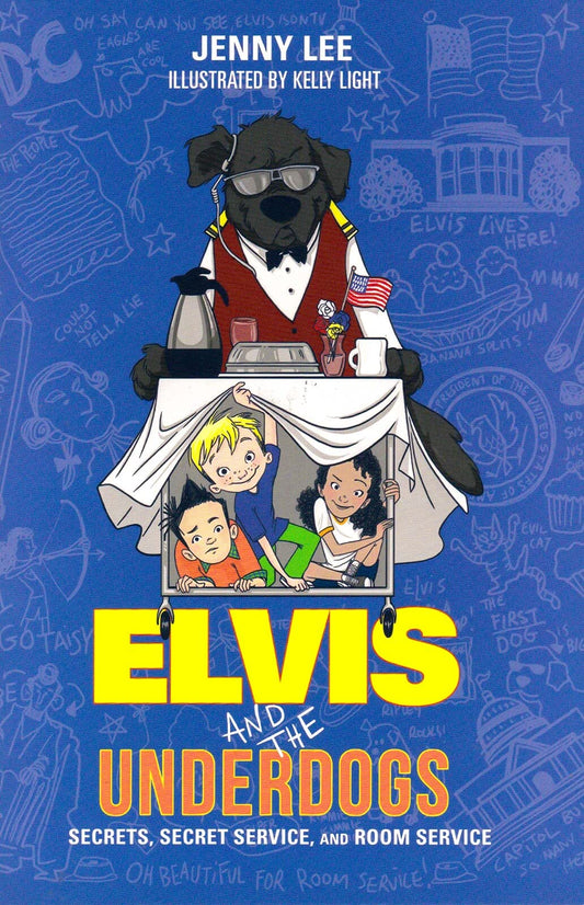Elvis and the Underdogs: Secrets, Secret Service, and Room Service (Elvis and the Underdogs, 2)