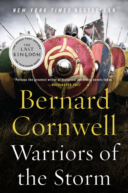 Warriors of the Storm: The Last Kingdom Saxon Warrior Epic – Uhtred in Dark Ages England (Last Kingdom (formerly Saxon Tales), 9)
