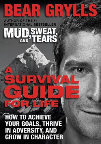 A Survival Guide for Life: How to Achieve Your Goals, Thrive in Adversity, and Grow in Character - 4766