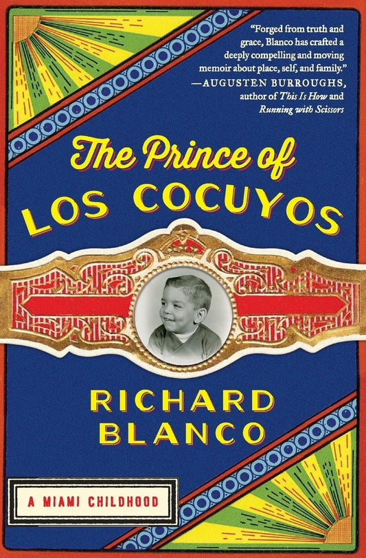 The Prince of los Cocuyos: A Miami Childhood – An Inspiring Gay Cuban Immigrant Memoir About Identity, Family, and Finding Authentic Self