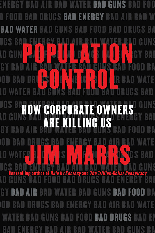 Population Control: How Corporate Owners Are Killing Us - 1578