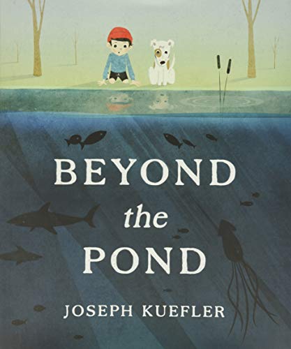 Beyond the Pond: A Stunning Picture Book for Kids (Ages 4-8) About Imagination and Discovery