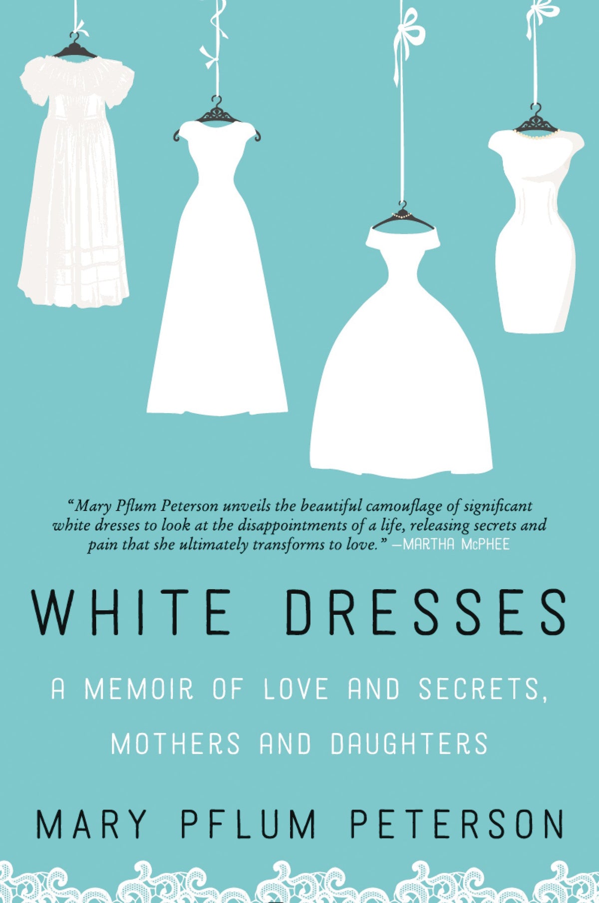 White Dresses: A Memoir of Love and Secrets, Mothers and Daughters – A Powerful Story of Three Generations, Hoarding, and Redemption